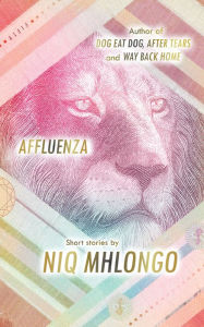 Title: Affluenza, Author: Niq Mhlongo