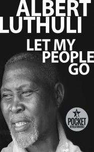 Title: Let My People Go, Author: Albert Luthuli