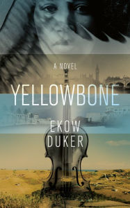 Title: Yellowbone, Author: Ekow Duker