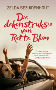 Title: Die dekonstruksie van Retta Blom, Author: Zelda Bezuidenhout
