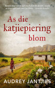 Title: As die katjiepiering blom, Author: Audrey Jantjies