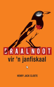 Title: Draalnoot vir 'n janfiskaal, Author: Henry Jack Cloete