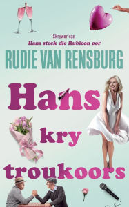 Title: Hans kry troukoors, Author: Rudie van Rensburg