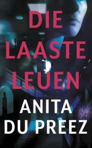 Title: Die laaste leuen, Author: Anita du Preez