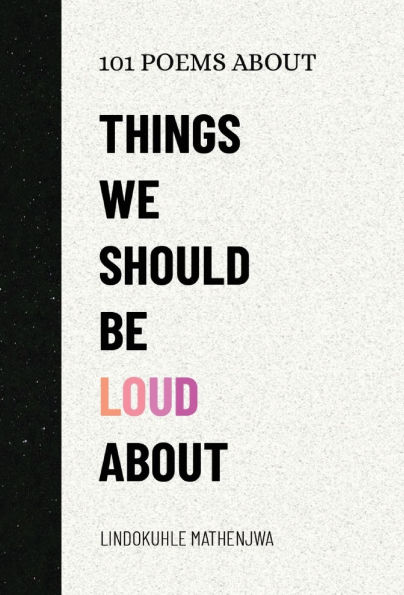 101 Poems About Things We Should Be Loud About