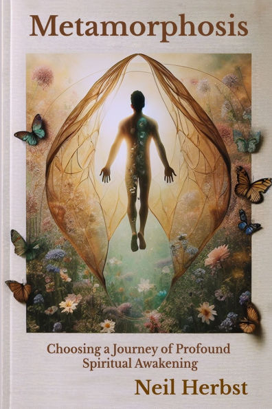 Metamorphosis: Choosing a Journey of Profound Spiritual Awakening