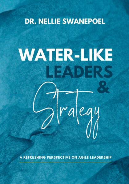 Water-Like Leaders & Strategy