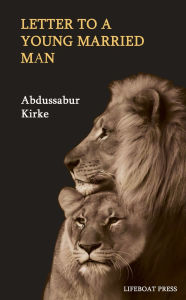 Title: Letter to a Young Married Man, Author: Abdussabur Kirke