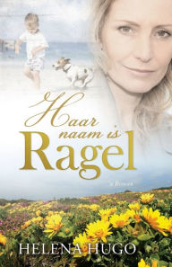 Title: Haar naam is Ragel, Author: Helena Hugo