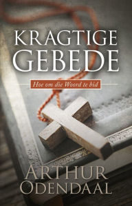 Title: Kragtige gebede, Author: Arthur Odendaal