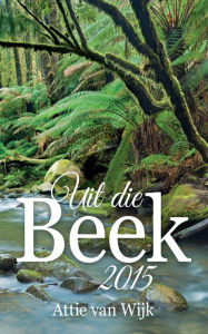 Title: Uit die Beek 2015, Author: Attie Van Wyk
