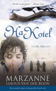 Title: Israel-reeks 7: HaKotel: Die muur, Author: Marzanne Leroux-Van der Boon