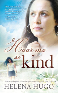 Title: Haar ma se kind, Author: Helena Hugo