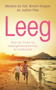 Title: Leeg: God se troos na swangerskapverlies of miskraam, Author: Marlena du Toit
