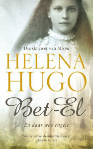Title: Bet-El: En daar was engele, Author: Helena Hugo