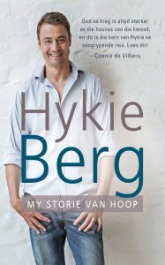 Title: Hykie Berg: My storie van hoop: My storie van hoop, Author: Hykie Berg