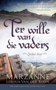 Title: Ter wille van die vaders (Zechut Avot): Zechut Avot, Author: Marzanne Leroux-Van der Boon
