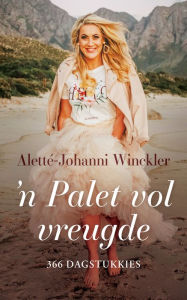 Title: 'n Palet vol vreugde: 366 dagstukkies, Author: Aletté-Johanni Winckler