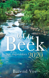 Title: Uit die Beek 2020: 366 dagstukkies, Author: Barend Vos