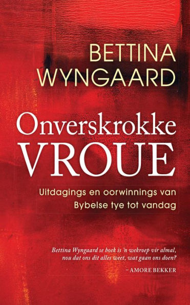 Onverskrokke vroue: Uitdagings en oorwinnings vanaf Bybelse tye tot vandag