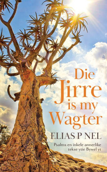 Die Jirre is my Wagter: Psalms en inkele annerlike tekse ytie Bywel yt