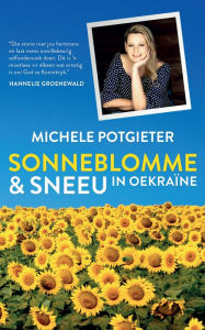 Title: Sonneblomme en sneeu in Oekraïne, Author: Michele Potgieter