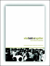 Title: What Holds Us Together: Social Cohesion in South Africa, Author: David Chidester