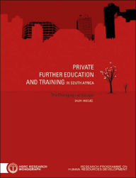 Title: Private Further Education and Training in South Africa: The Changing Landscape, Author: Salim Akoojee