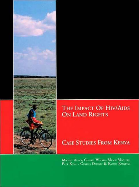 The Impact of HIV/AIDS on Land Rights: Case Studies from Kenya