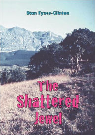 Title: The Shattered Jewel, Author: Stan Fynes-Clinton