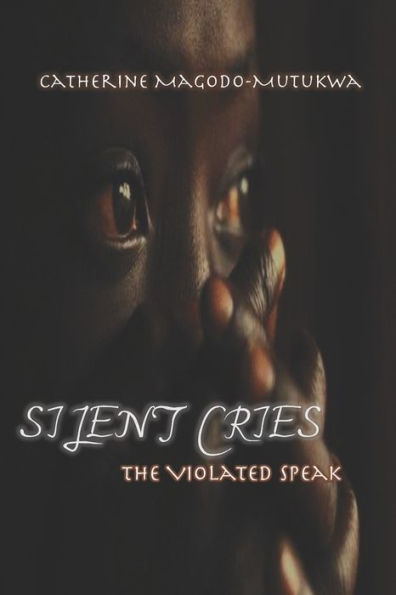Silent Cries: The Violated Speak