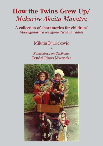 How the Twins Grew Up: A collection of short stories for children