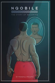 Title: Nqobile - The Story of Becoming, Author: Jean Louis Vandam