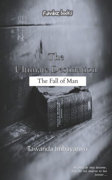 The Ultimate Destination: The Fall of Man