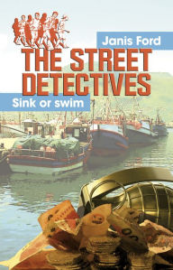 Title: Street Detectives, The: Sink or swim, Author: Janis Ford