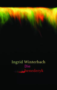 Title: Die Benederyk, Author: Ingrid Winterbach