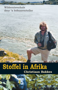 Title: Stoffel in Afrika, Author: Christiaan Bakkes