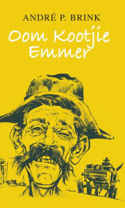 Title: Oom Kootjie Emmer, Author: André Brink