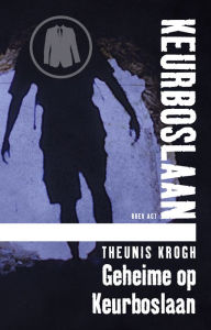 Title: Geheime op Keurboslaan #8, Author: Theunis Krogh