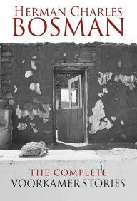 Title: The Complete Voorkamer Stories, Author: Herman Charles Bosman