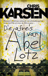 Title: Die afreis van Abel Lotz, Author: Chris Karsten