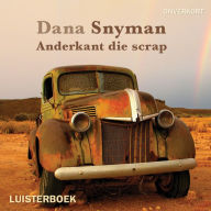 Title: Anderkant die scrap, Author: Dana Snyman