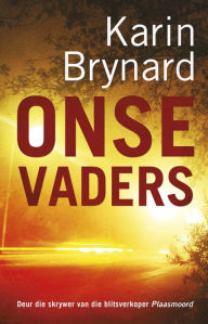 Title: Onse Vaders, Author: Karin Brynard