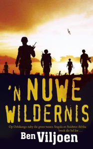 Title: 'n Nuwe wildernis, Author: Ben (Barend Johannes) Viljoen