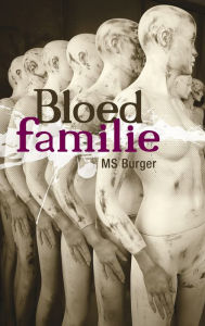 Title: Bloedfamilie, Author: MS Burger