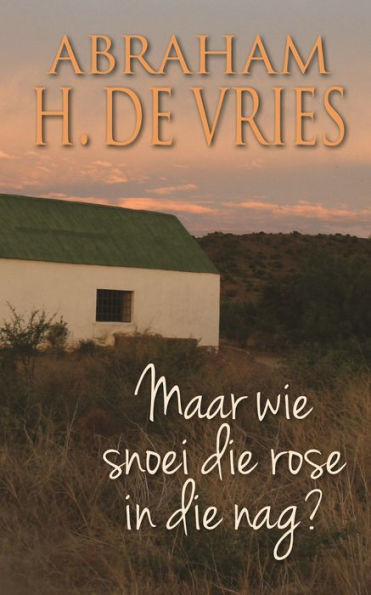 Maar wie snoei die rose in die nag?