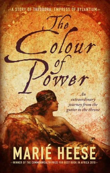 The Colour of power: A story of Theodora, Empress of Byzantium