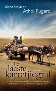 Title: Die laaste karretjiegraf, Author: Athol Fugard