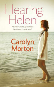 Title: Hearing Helen, Author: Carolyn Morton