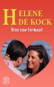 Title: Vrou van formaat, Author: Helene de Kock
